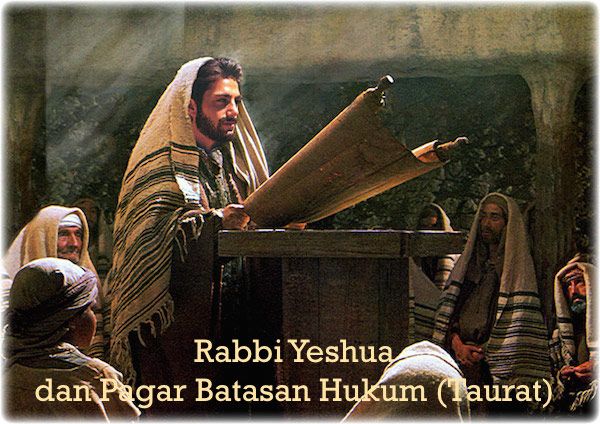 Rabbi Yeshua Dan Pagar Batasan Hukum (Taurat) - SarapanPagi Biblika ...